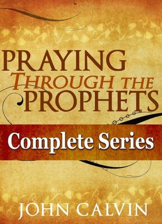 Praying Through the Prophets: The Complete Series