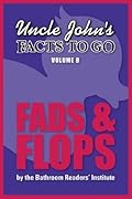 Uncle John's Facts to Go Fads & Flops