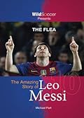 The Flea: The Amazing Story of Leo Messi (Soccer Stars Series)
