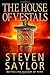 The House of the Vestals by Steven Saylor The House of the Vestals by Steven Saylor
