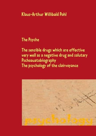 The Psyche: The sensible drugs which are effective - Psychoautobiography - The psychology of the clairvoyance