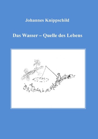 Das Wasser - Quelle Des Lebens (German Edition)