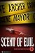 Scent of Evil (Joe Gunther #3) by Archer Mayor