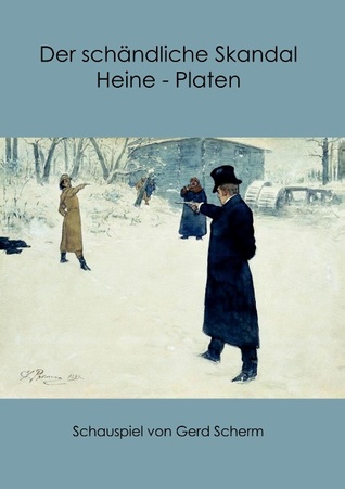 Der schändliche Skandal Heine-Platen: Schauspiel