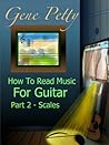 How To Read Music For Guitar Part 2 - Scales (Learn to read notes for guitar through the study of scales.) How To Read Music For Guitar Part 2 - Scales (Learn to read notes for guitar through the study of scales.)