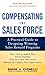 Compensating the Sales Force: A Practical Guide to Designing Winning Sales Reward Programs