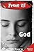 Prove It! God