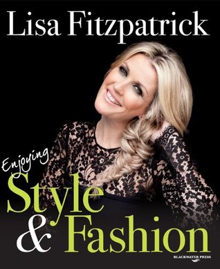 Lisa Fitzpatrick - Enjoying Style & Fashion
