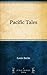 Pacific Tales by Louis Becke Pacific Tales by Louis Becke