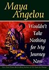 Wouldn't Take Nothing for My Journey Now Book cover for Wouldn't Take Nothing for My Journey Now