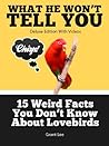 15 Weird Facts You Don't Know About Lovebirds by Grant Lee