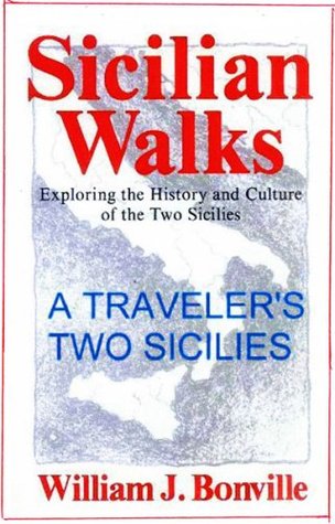 A Traveler's Two Sicilies: Exploring the History and Culture of the Two Sicilies (History on the Hoof Book 2)