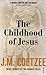 The Childhood of Jesus (Jes...
