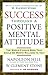 SUCCESS THROUGH A POSITIVE MENTAL ATTITUDE: Discover the Secret of Making Your Dreams Come True