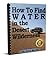 How to find water in the desert wilderness
