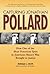 Capturing Jonathan Pollard: How One of the Most Notorious Spies in American History Was Brought to Justice