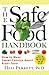The Safe Food Handbook: How to Make Smart Choices About Risky Food