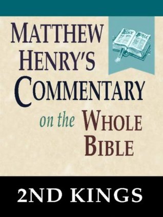 Matthew Henry's Commentary on the Whole Bible-Book of 2nd Kings
