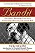 Bandit: The Heart-Warming True Story of One Dog's Rescue from Death Row