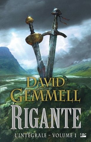 Rigante L Integrale Volume 1 Rigante 1 2 By David Gemmell