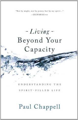 Living Beyond Your Capacity: Understanding the Spirit-Filled Life