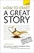 How to Craft a Great Story: Teach Yourself Creating Perfect Plot and Structure