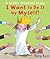 I Want to Do It by Myself! (Little Princess Book 15)