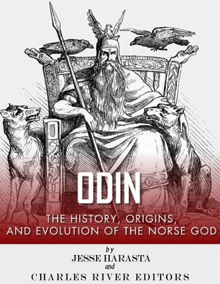 Odin The Origins History and Evolution of the Norse God (Kindle Edition)