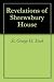 Revelations of Shrewsbury H...
