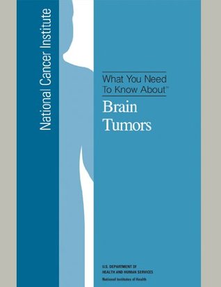What You Need To Know About: Brain Tumors (Kindle Edition)