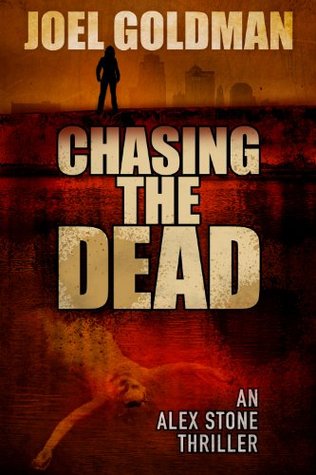 Chasing The Dead (Alex Stone Mystery #2)