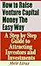 How to Raise Venture Capital Money The Easy Way - A Step by Step Guide to Attracting investors and Investments