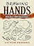 Drawing Hands: With Over 1000 Illustrations (Dover Art Instruction)