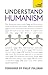 Understand Humanism: Teach Yourself