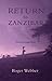 Return to Zanzibar: Travels...