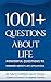 1001+ Questions About Life