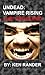 Undead: Vampire Rising (Lust for Blood)(Horror)(Vampire)(New Adult)(Coming of Age) (Vampire Urban Horror Fiction Book 1)