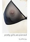 Pretty Girls are Pierced Pretty Girls are Pierced