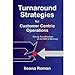 Turnaround Strategies for Customer Centric Operations by Ileana Roman Turnaround Strategies for Customer Centric Operations by Ileana Roman