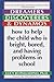 Dreamers, Discoverers & Dynamos: How to Help the Child Who Is Bright, Bored and Having Problems in School