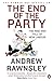 The End of the Party by Andrew Rawnsley
