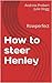 How to steer Henley by Andrew Probert