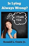 Is Lying Always Wrong? Is Lying Always Wrong?