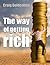 How To Get Rich?: The Ultimate Guide to Achieving Wealth