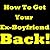 How To Get Your Ex Boyfriend Back! Learn How To Get Your Boyfriend Back. Priceless Tips On How To Get Your Ex Back. Stop Asking Yourself "How To Get My ... And Learn How To Get Back With Your Ex!