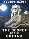 The Secret of the Sphinx by Samuel Bavli