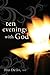 Ten Evenings With God