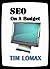 SEO On A Budget - A Guide To Organic Web Management by Tim Lomax
