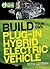 Build Your Own Plug-In Hybrid Electric Vehicle (TAB Green Guru Guides)