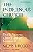 The Indigenous Church and The Indigenous Church and the Missionary